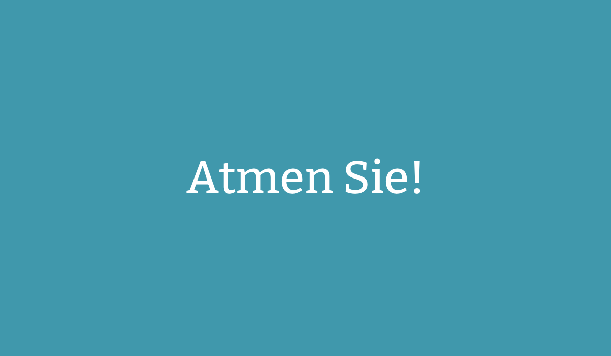 Atmen Sie für mehr Achtsamkeit. Atmen Sie für mehr Achtsamkeit.