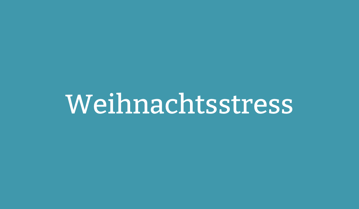 Weihnachtsstress